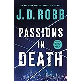Passions in Death: An Eve Dallas Novel (In Death, 59)