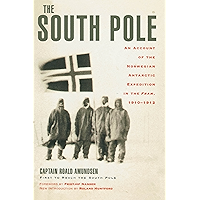 The South Pole: An Account of the Norwegian Antarctic Expedition in the Fram, 1910-1912 book cover The South Pole: An Account of the Norwegian Antarctic Expedition in the Fram, 1910-1912 book cover