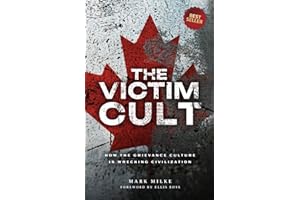 The Victim Cult: How the Grievance Culture is Wrecking Civilization