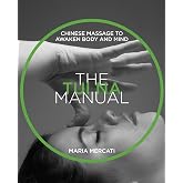 The Tui Na Manual: Chinese Massage to Awaken Body and Mind