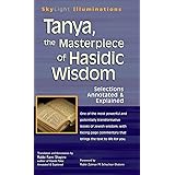 Tanya the Masterpiece of Hasidic Wisdom: Selections Annotated & Explained (SkyLight Illuminations)