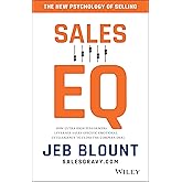 Sales EQ: How Ultra High Performers Leverage Sales-Specific Emotional Intelligence to Close the Complex Deal