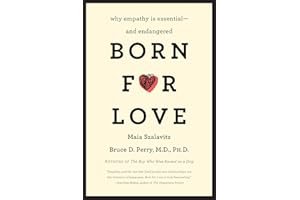 Born for Love: Why Empathy Is Essential--and Endangered