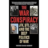 The War Conspiracy: JFK, 9/11, and the Deep Politics of War