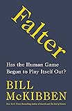 Falter: Has the Human Game Begun to Play Itself Out?