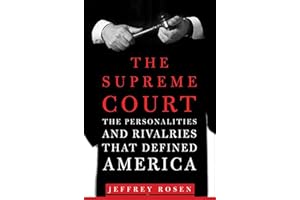 The Supreme Court: The Personalities and Rivalries That Defined America