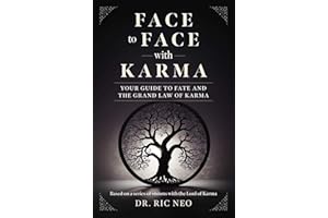 Face to Face with Karma: Your Guide to Fate and the Grand Law of Karma