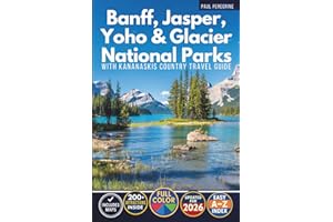 Banff, Jasper, Yoho & Glacier National Parks: With Kananaskis Country Travel Guide