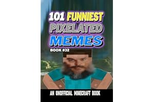101 FUNNIEST PIXELATED MEMES : BOOK 32