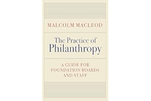 The Practice of Philanthropy: A Guide for Foundation Boards and Staff