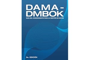DAMA-DMBOK: Guía Del Conocimiento Para La Gestión De Datos (Spanish Edition)