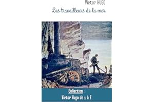 Les travailleurs de la mer, édition annotée: Collection "Victor Hugo de A à Z" (French Edition)