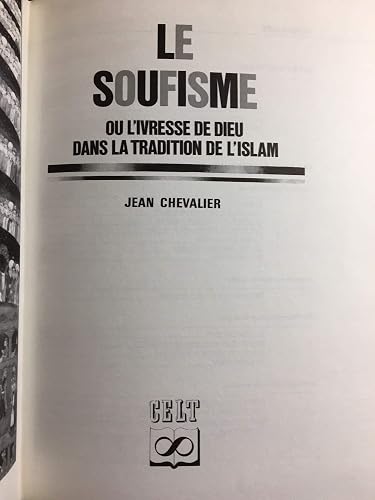 Download Le Soufisme ou l'Ivresse de Dieu dans la tradition de l'Islam (Bibliothèque de l'irrationnel et des grand mystères) PDF