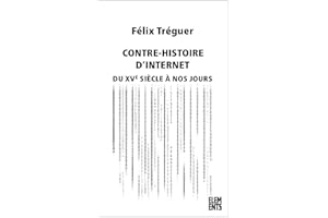 Contre-histoire d’Internet: Du XVe siècle à nos jours (French Edition)