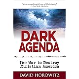 Dark Agenda: The War to Destroy Christian America