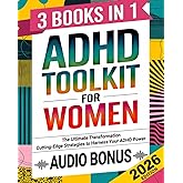 ADHD Toolkit for Women: (3 Books in 1) The Ultimate Transformation: Discover the Most Comprehensive, Cutting-Edge Strategies to Harness Your ADHD Power (Women with ADHD 2026)