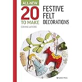 All-New Twenty to Make: Festive Felt Decorations (All New 20 to Make)