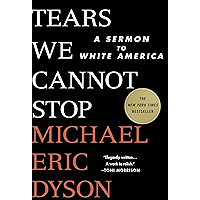Tears We Cannot Stop: A Sermon to White America book cover