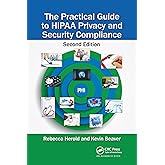The Practical Guide to HIPAA Privacy and Security Compliance