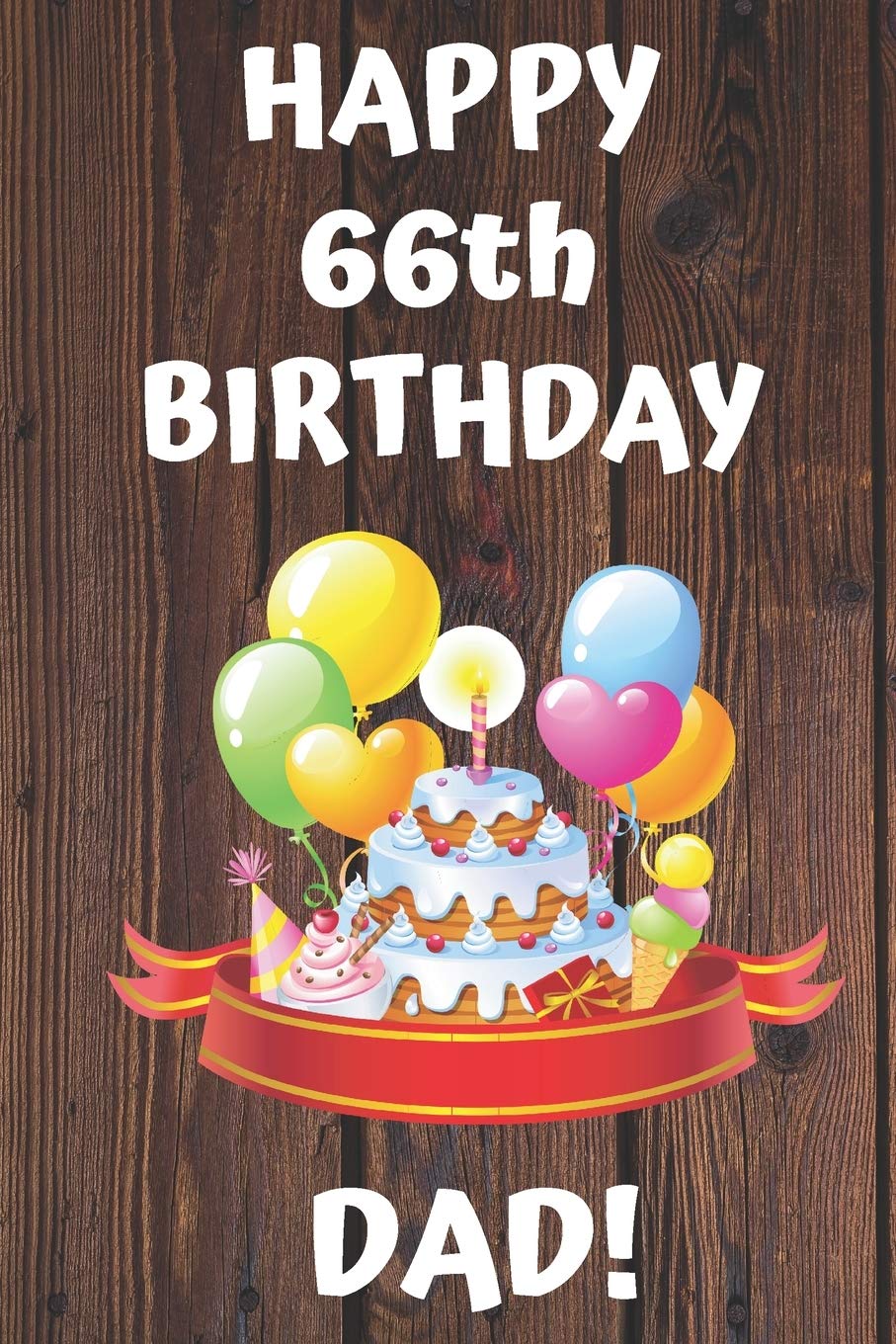 happy 66th birthday dad