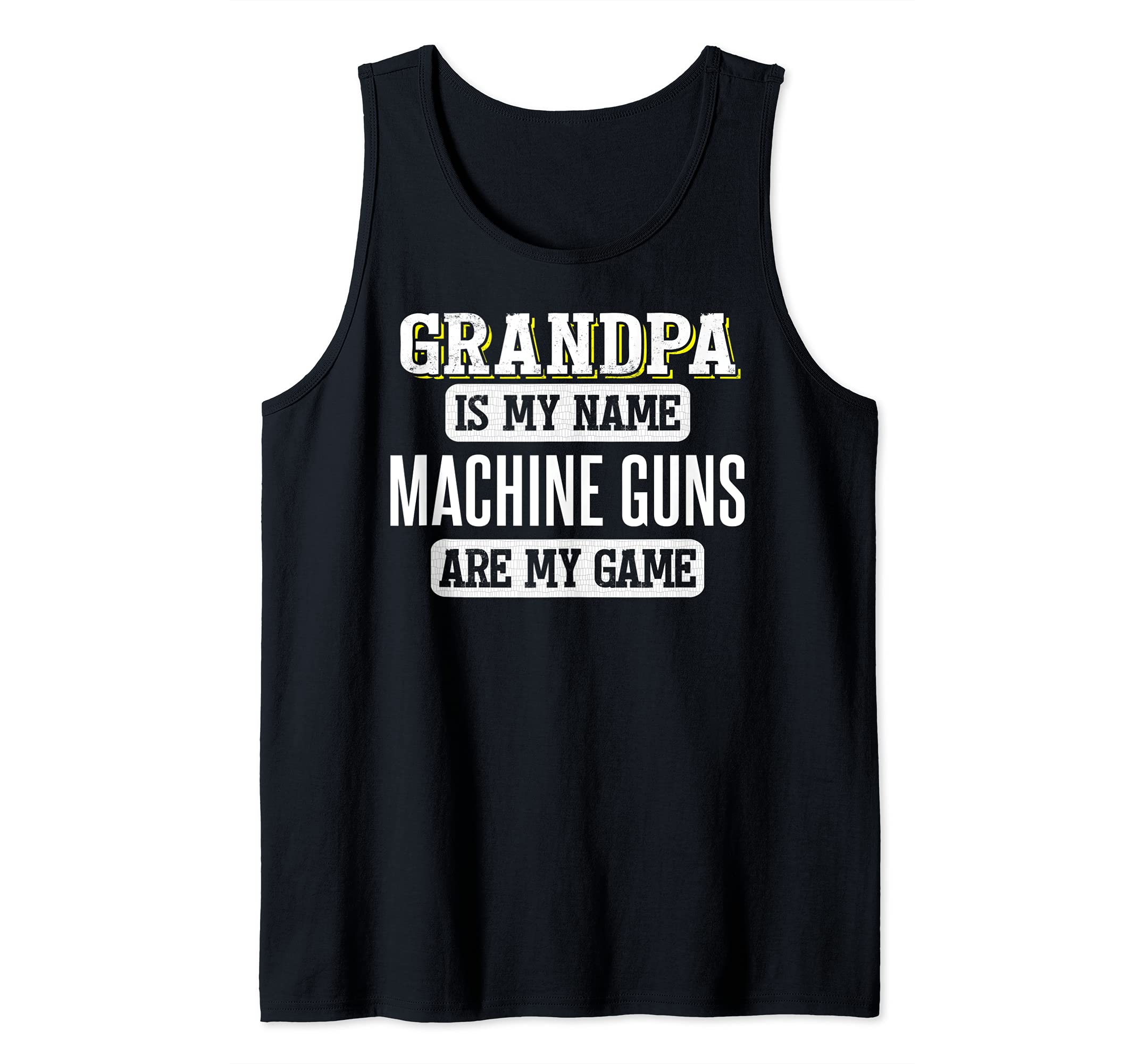 Funny Machine Guns Gift for Grandpa Fathers Day Design Tank Top