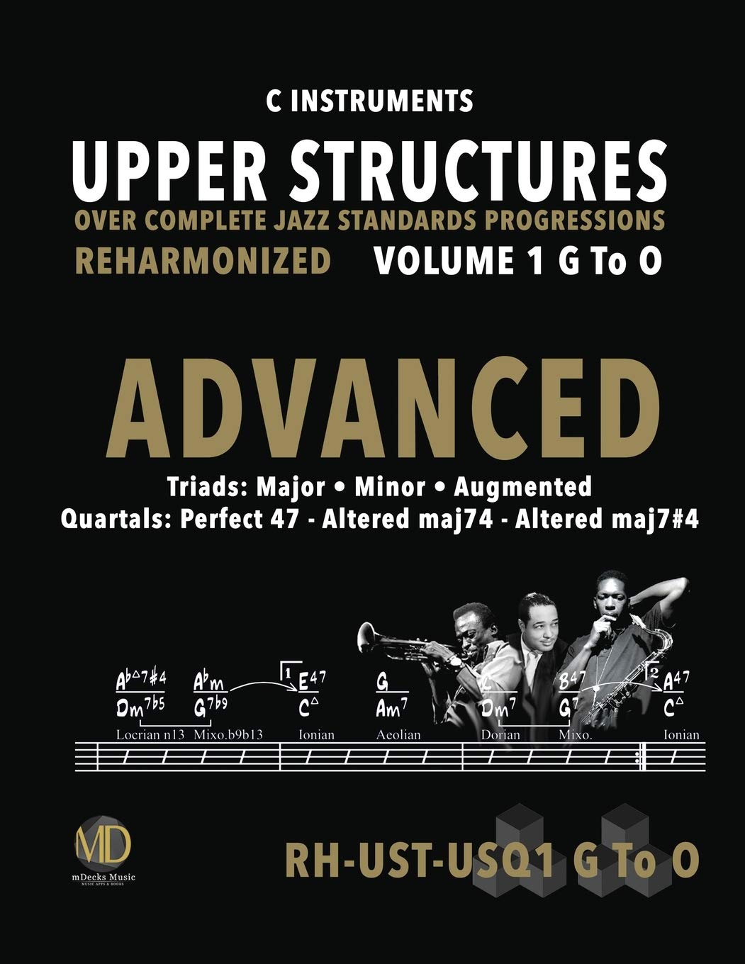 Upper Structures Advanced Volume 1 G To O C Instruments Over Complete Jazz Standards Progressions Reharmonized Jazz Standards W Upper Structures Ramos Ariel J Amazon Com Books
