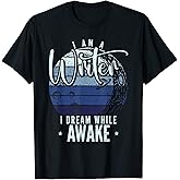 I'm a Writer I Dream While Awake Author Novelist T-Shirt