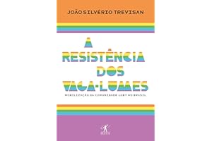 A resistência dos vaga-lumes: Mobilização da comunidade LGBT no Brasil (Portuguese Edition)
