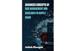 Advanced Concepts of Risk Management and Resiliency in Supply Chain