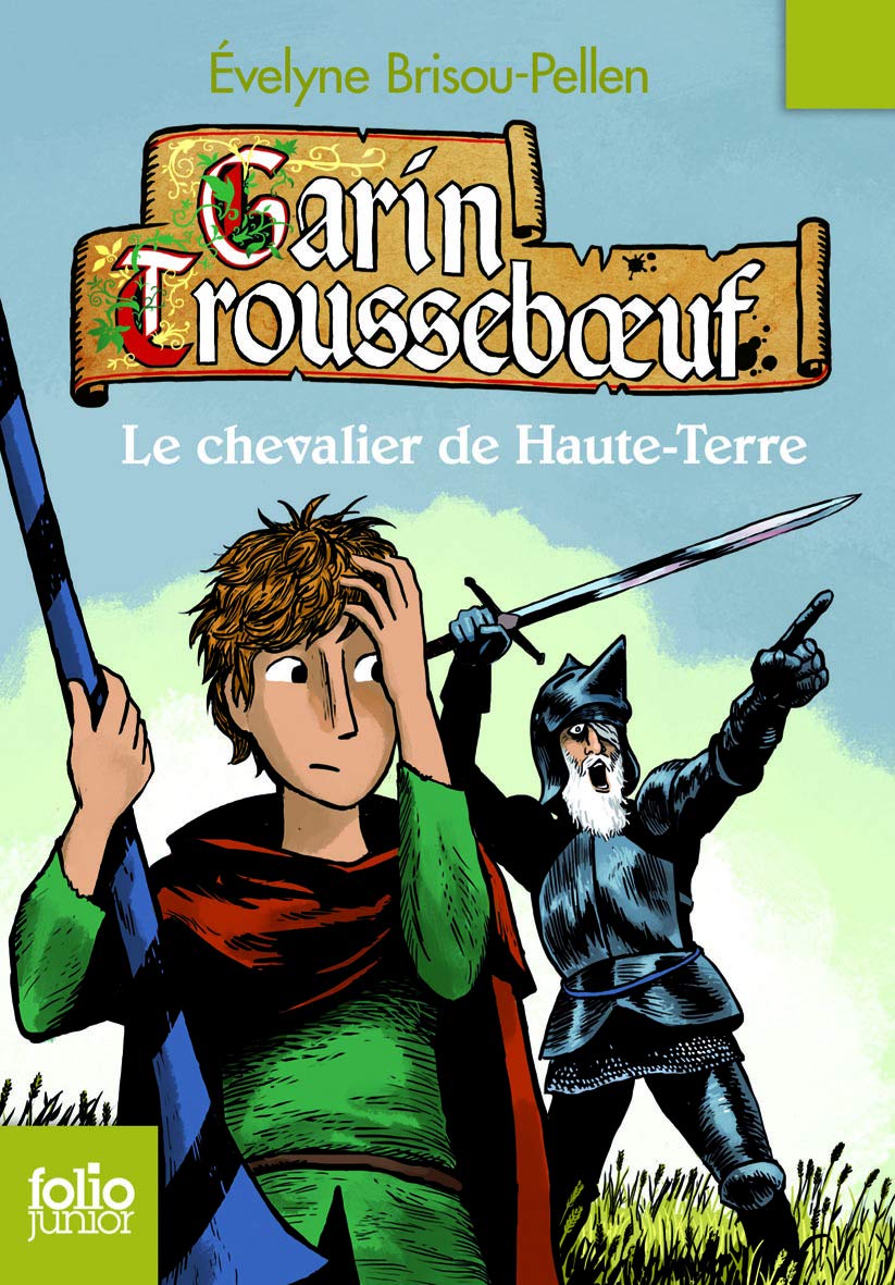 Amazon Fr Garin Troussebœuf Vii Le Chevalier De Haute Terre Folio Junior A Partir De 11 Ans Brisou Pellen Evelyne Wintz Nicolas Livres
