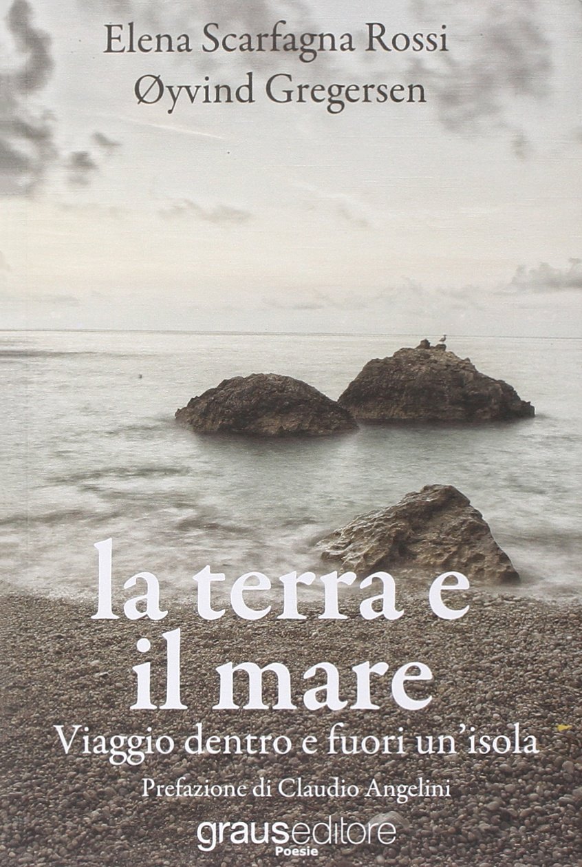 Amazon It La Terra E Il Mare Viaggio Dentro E Fuori Un Isola Scarfagna Elena Gregersen Oyving Libri