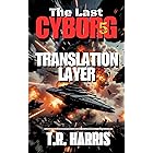 The Last Cyborg 5 - Translation Layer (The Last Cyborg Series)