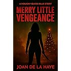 Merry Little Vengeance (Holiday Quick Kills Book 1)