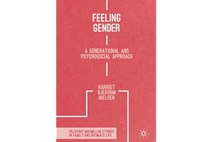 Feeling Gender: A Generational and Psychosocial Approach (Palgrave Macmillan Studies in Family and Intimate Life)