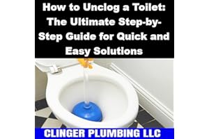 How to Unclog a Toilet: The Ultimate Step-by-Step Guide for Quick and Easy Solutions