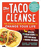 The Taco Cleanse: The Tortilla-Based Diet Proven to Change Your Life