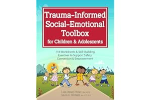 Trauma-Informed Social-Emotional Toolbox for Children & Adolescents: 116 Worksheets & Skill-Building Exercises to Support Saf