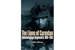 The Lions of Carentan: Fallschirmjager Regiment 6, 1943–1945