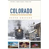Colorado: A History of the Centennial State, Fifth Edition