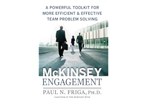 The McKinsey Engagement: A Powerful Toolkit For More Efficient and Effective Team Problem Solving