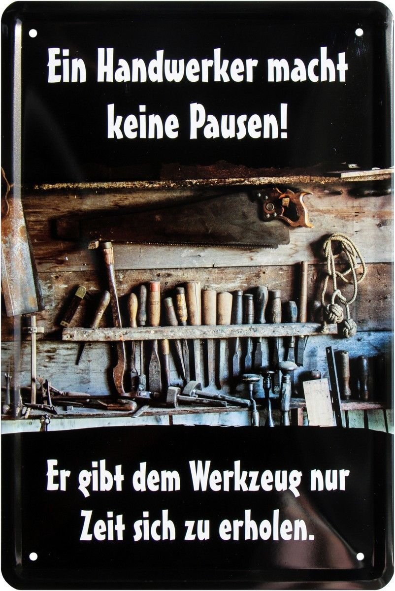 A craftsman does no breaks. 308 Tin Sign with Funny Saying Design 20 x 30 cm