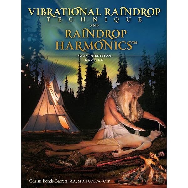Vibrational Raindrop Technique 2nd Edition: Christi Bonds-Garrett