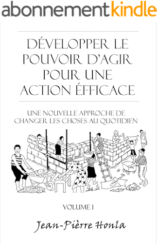 Download Développer le pouvoir d'agir pour une action éfficace - Volume 1: Une nouvelle approche de changer les choses au quotidien PDF