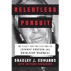 Relentless Pursuit: My Fight for the Victims of Jeffrey Epstein and Ghislaine Maxwell