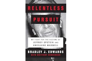 Relentless Pursuit: My Fight for the Victims of Jeffrey Epstein and Ghislaine Maxwell