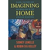 Imagining Home: Class, Culture and Nationalism in the African Diaspora (Haymarket Series)