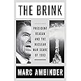 The Brink: President Reagan and the Nuclear War Scare of 1983