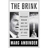 The Brink: President Reagan and the Nuclear War Scare of 1983