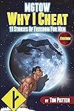 MGTOW Why I Cheat: 11 Stories Of Freedom for Men