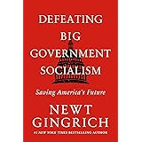 Defeating Big Government Socialism: Saving America's Future
